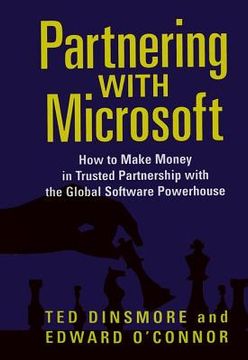 portada partnering with microsoft: how to make money in trusted partnership with the global software powerhouse (in English)