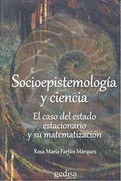 portada Socioepistemologia y Ciencia: El Caso del Estado Estacionario y su Matematizacion