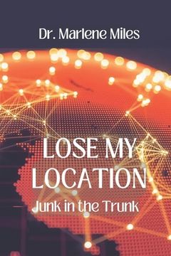 portada Lose My Location: Junk in the Trunk (in English)