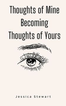 portada Thoughts of Mine Becoming Thoughts of Yours (en Inglés)