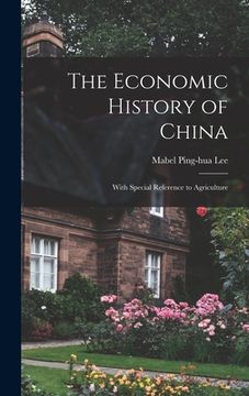 portada The Economic History of China: With Special Reference to Agriculture (en Inglés)