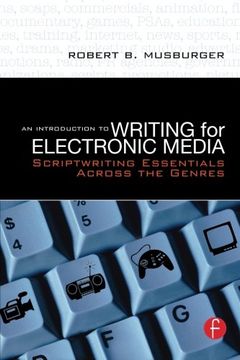 portada An Introduction to Writing for Electronic Media: Scriptwriting Essentials Across the Genres (in English)