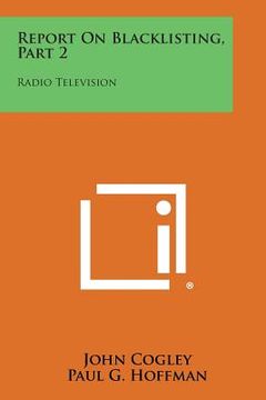 Report on Blacklisting, Part 2: Radio Television (en Inglés)