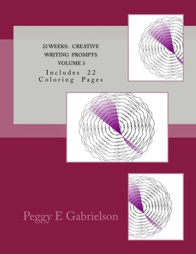portada 22 Weeks: CREATIVE WRITING PROMPTS Volume 3: Includes 22 Coloring Pages (in English)