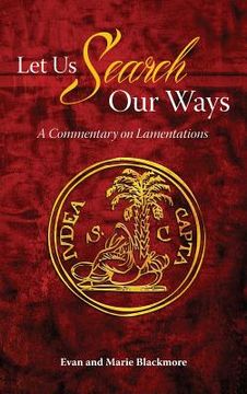 portada Let Us Search Our Ways: A Commentary on Lamentations (en Inglés)