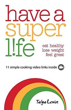 portada Have a Superlife: eat healthy, lose weight, feel great