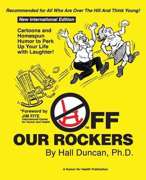 portada Off Our Rockers: Cartoons and Homespun Humor to Perk Up Your Life with Laughter! (en Inglés)