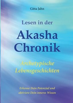 portada Lesen in der Akasha-Chronik: Archetypische Lebensgeschichten (en Alemán)