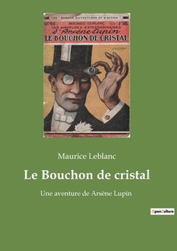 portada Le Bouchon de cristal: Une aventure de Arsène Lupin (en Francés)