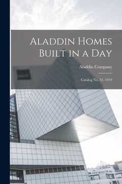 portada Aladdin Homes Built in a Day: Catalog no. 31, 1919 (en Inglés)
