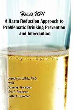portada heads up, a harm reduction approach to problematic drinking prevention and intervention (in English)