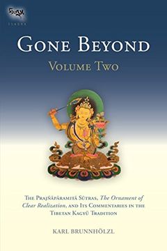 portada Gone Beyond (Volume 2): The Prajnaparamita Sutras, the Ornament of Clear Realization, and Its Commentaries in the Tibetan Kagyu Tradition (en Inglés)