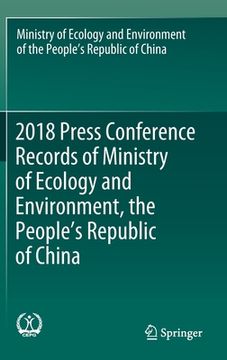 portada 2018 Press Conference Records of Ministry of Ecology and Environment, the People's Republic of China (en Inglés)