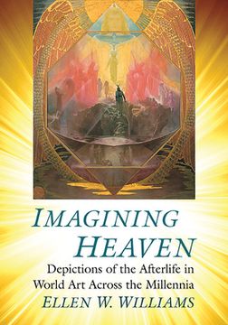 portada Imagining Heaven: Depictions of the Afterlife in World Art Across the Millennia