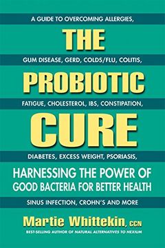portada The Probiotic Cure: Harnessing the Power of Good Bacteria for Better Health (in English)