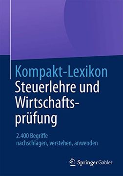 portada Kompakt-Lexikon Steuerlehre und Wirtschaftsprüfung: 2. 400 Begriffe Nachschlagen, Verstehen, Anwenden (in German)