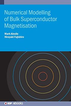 portada Numerical Modelling of Bulk Superconductor Magnetisation (Iop s) (en Inglés)