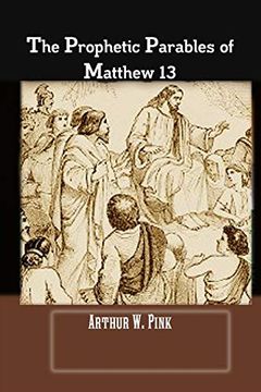 portada The Prophetic Parables of Matthew 13 (en Inglés)