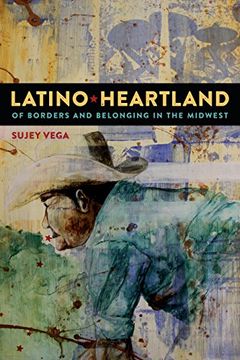 portada Latino Heartland: Of Borders and Belonging in the Midwest (en Inglés)