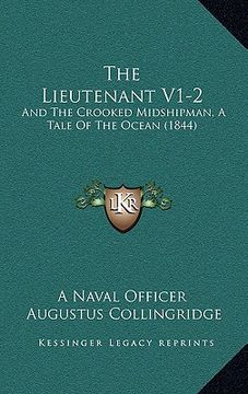 portada the lieutenant v1-2: and the crooked midshipman, a tale of the ocean (1844) (in English)