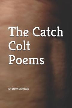 portada The Catch Colt Poems (en Inglés)
