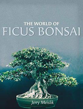 The World of Ficus Bonsai (en Inglés)