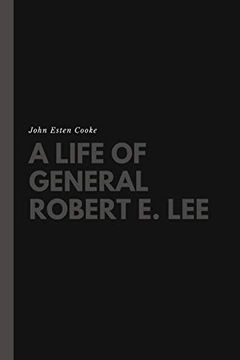 portada A Life of General Robert e. Lee (en Inglés)