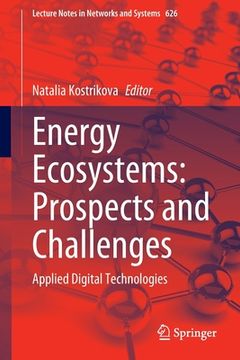 portada Energy Ecosystems: Prospects and Challenges: Applied Digital Technologies (en Inglés)