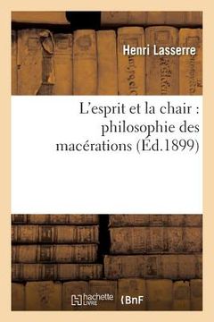 portada L'Esprit Et La Chair: Philosophie Des Macérations (en Francés)