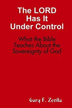 portada The Lord has it Under Control: What the Bible Teaches About the Sovereignty of god 