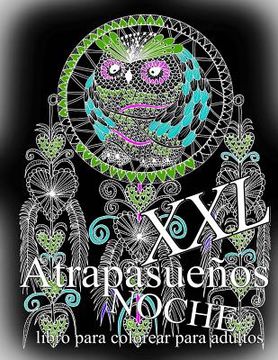 portada Atrapasueños Noche XXL: Libro Para Colorear Para Adultos