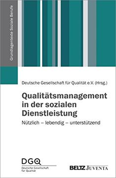 portada Qualitätsmanagement in der Sozialen Dienstleistung: Nützlich - Lebendig - Unterstützend (Grundlagentexte Soziale Berufe) (en Alemán)