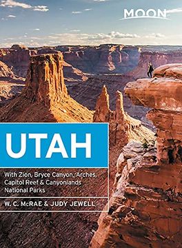 portada Moon Utah: With Zion, Bryce Canyon, Arches, Capitol Reef & Canyonlands National Parks (Moon Travel Guides) (en Inglés)