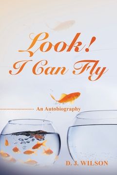 portada Look! I Can Fly: An Autobiography (en Inglés)