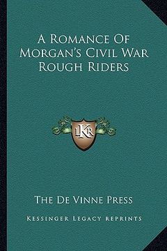 portada a romance of morgan's civil war rough riders (in English)