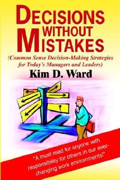 portada decisions without mistakes: common sense decision-making strategies for today's managers and leaders