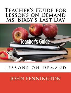 portada Teacher's Guide for Lessons on Demand Ms. Bixby's Last Day: Lessons on Demand (in English)