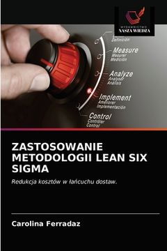 portada Zastosowanie Metodologii Lean Six SIGMA (en Polaco)