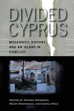 portada Divided Cyprus: Modernity, History, and an Island in Conflict (New Anthropologies of Europe) (en Inglés)