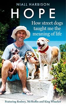 portada Hope – how Street Dogs Taught me the Meaning of Life: Featuring Rodney, Mcmuffin and King Whacker (en Inglés)