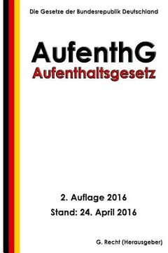portada Aufenthaltsgesetz - AufenthG, 2. Auflage 2016 (en Alemán)