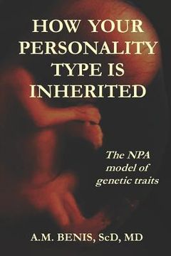 portada How Your Personality Type Is Inherited: The NPA Model of Genetic Traits (en Inglés)
