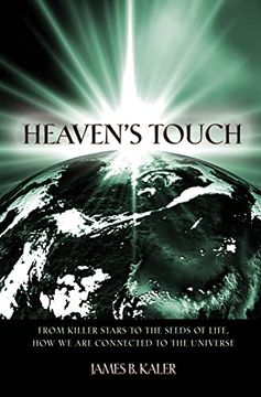 portada Heaven's Touch: From Killer Stars to the Seeds of Life, how we are Connected to the Universe (en Inglés)