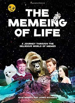 portada The Memeing of Life: A Journey Through the Delirious World of Memes (en Inglés)