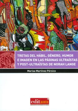 portada Tretas del Hábil: Género, Humor e Imagen en las Páginas Ultraístas y Post-Ultraístas de Norah Lange
