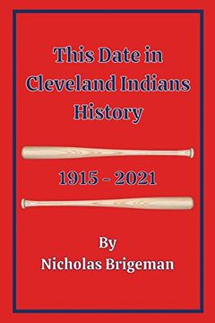 portada This Date in Cleveland Indians History: 1915 - 2021 (en Inglés)