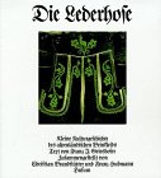 portada Die Lederhose: Kleine Kulturgeschichte des alpenländischen Beinkleids