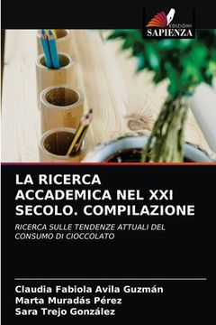 portada La Ricerca Accademica Nel XXI Secolo. Compilazione (en Italiano)