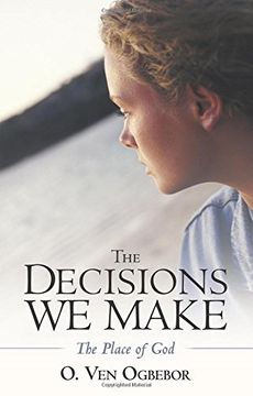 portada The Decisions We Make: The Place of God