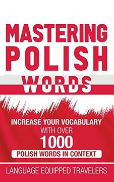 portada Mastering Polish Words: Increase Your Vocabulary With Over 1,000 Polish Words in Context (in English)